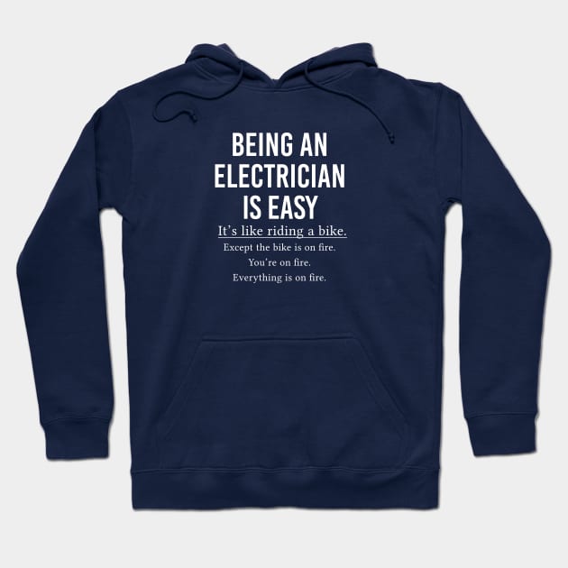 Funny Electrician Gift Being An Electrician Is Easy Hoodie by kmcollectible